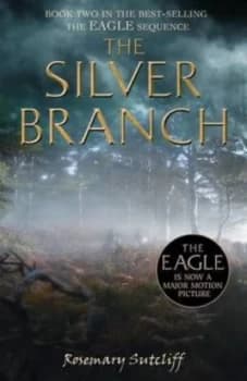 The Silver Branch by Rosemary Sutcliff Paperback