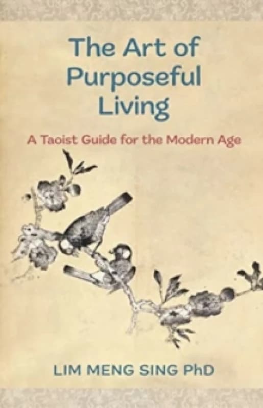Art of Purposeful Living. Paperback. By Meng Sing Lim Books
