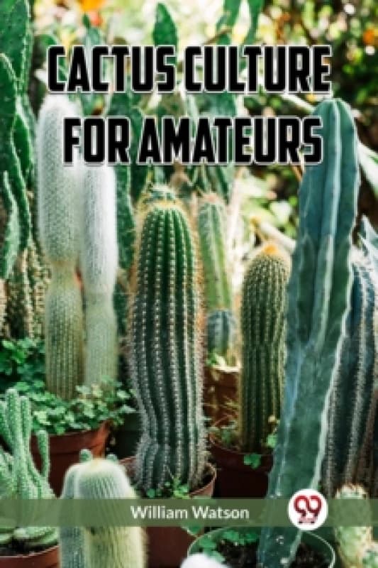 Cactus Culture for Amateurs (Edition2023) Paperback / softback