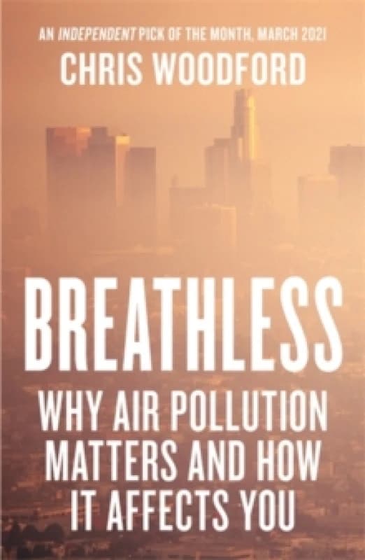 Breathless : Why Air Pollution Matters and How it Affects You Paperback / softback
