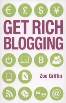 Get Rich Blogging by Zoe Griffin Paperback