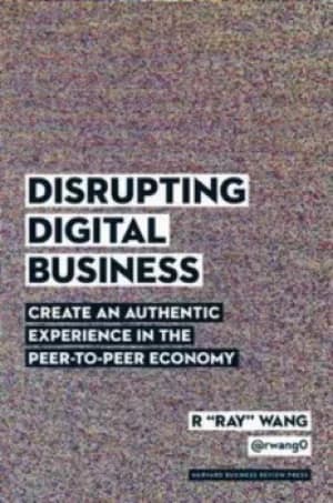 Disrupting digital business by R Wang