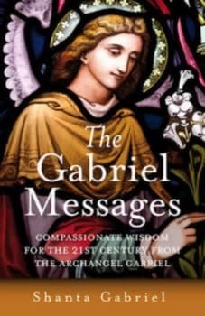 The Gabriel Messages by Shanta Gabriel Paperback