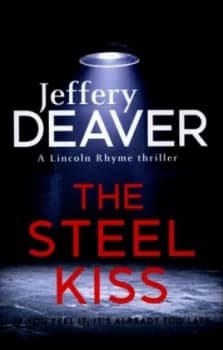 The Steel Kiss by Jeffery Deaver Hardback