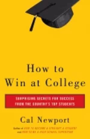 how to win at college surprising secrets for success from the countrys top