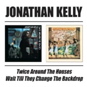 Twice Around the Houses/Wait Till They Change the Backdrop by Jonathan Kelly CD Album