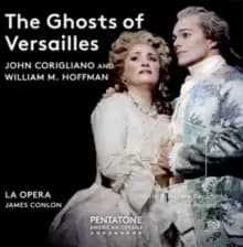 John Corigliano: The Ghosts of Versailles