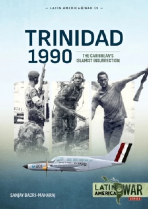 Trinidad 1990 : The Caribbeans Islamist Insurrection Paperback / softback
