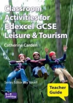 Classroom Activities for Edexcel Gcse Leisure and Tourism. Teacher Guide by Catherine Carden Paperback