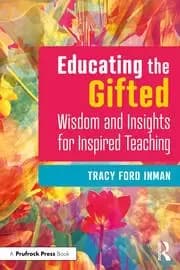 Educating the Gifted Wisdom and Insights for Inspired Teaching
