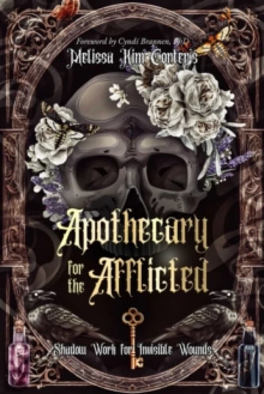 Apothecary for the Afflicted : Shadow Work for Invisible Wounds Paperback / softback