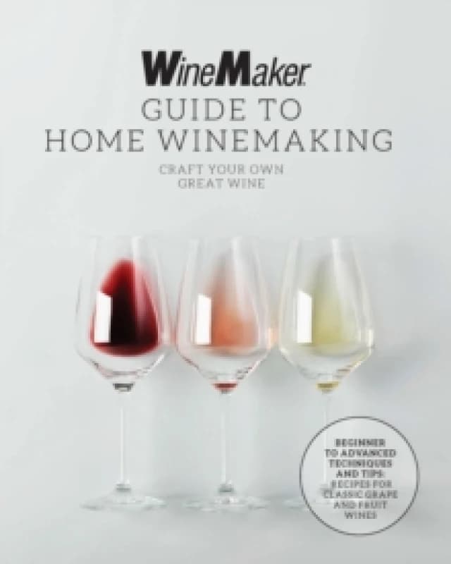 The WineMaker Guide to Home Winemaking. Paperback Books