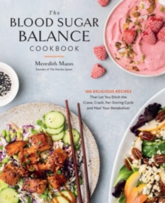 The Blood Sugar Balance Cookbook. Paperback. By Meredith Mann Books