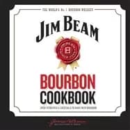 jim beam bourbon cookbook over 70 recipes and cockt