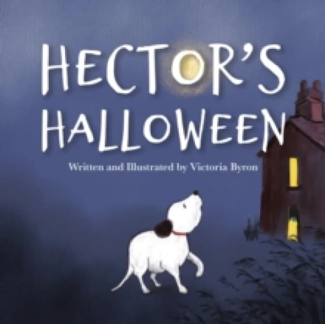 Hector's Halloween : A Brave Little Dog's Spooky Adventure to Find His Family Paperback / softback
