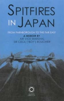 Spitfires in Japan by Cecil Sir Bouchier Hardback