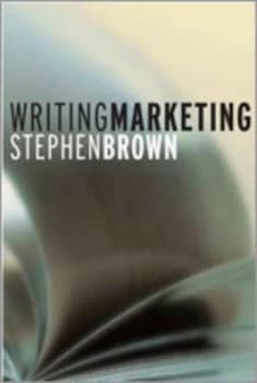 Writing Marketing by Stephen Brown Paperback