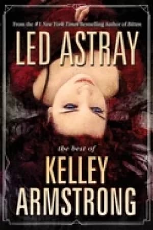 led astray the best of kelley armstrong