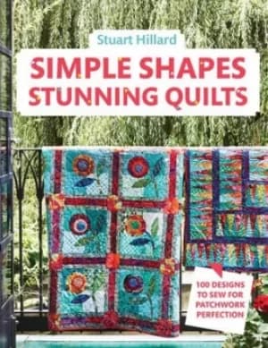 Simple shapes stunning quilts by Stuart Hillard