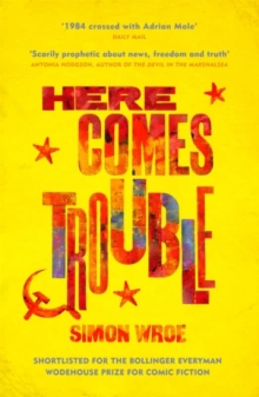 Here Comes Trouble : Shortlisted for the Bollinger Everyman Wodehouse Prize for Comic Fiction Paperback / softback