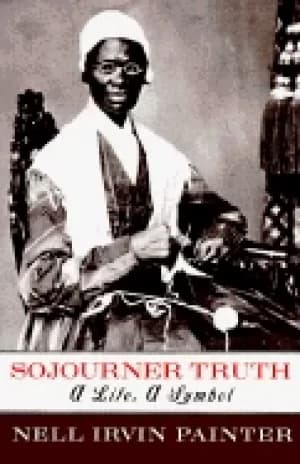 sojourner truth a life a symbol