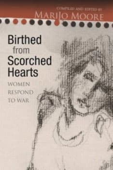 Birthed from Scorched Hearts by Marijo Moore Paperback