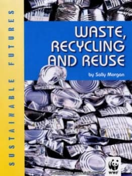 Waste Recycling and Reuse by Sally Morgan Hardback