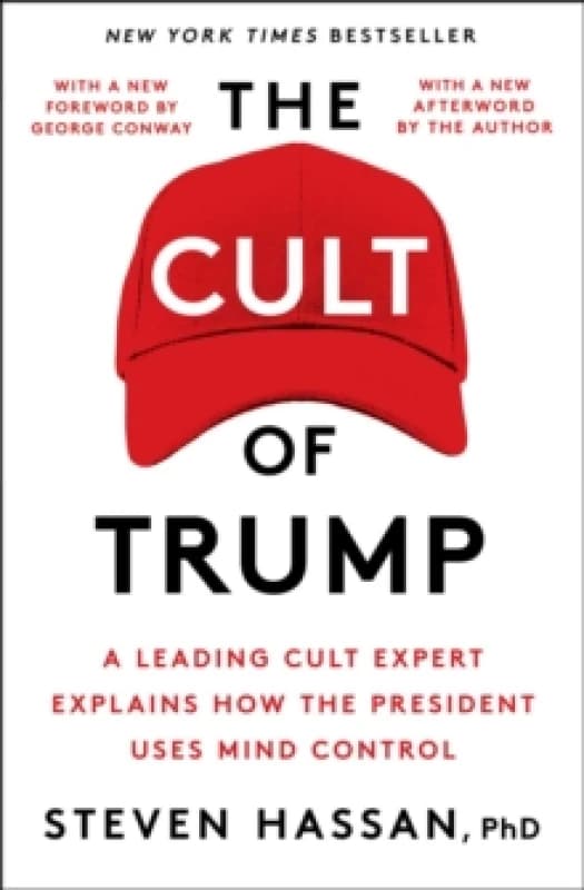 The Cult of Trump : A Leading Cult Expert Explains How the President Uses Mind Control Paperback / softback