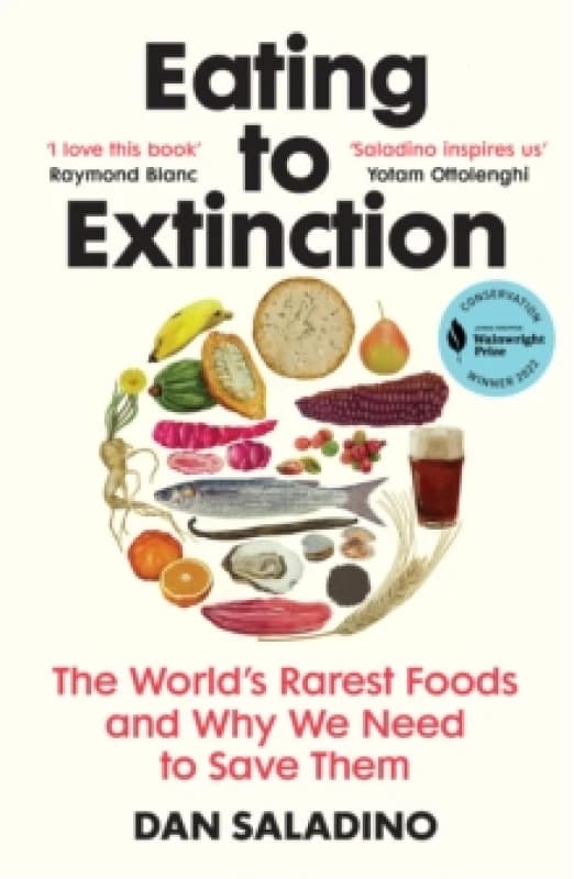 Eating to Extinction : The Worlds Rarest Foods and Why We Need to Save Them Paperback / softback