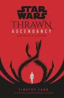 Star Wars: Thrawn Ascendancy : (Book 2: Greater Good)