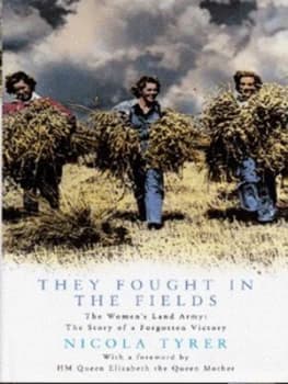 They Fought in the Fields by Nicola Tyrer Hardback