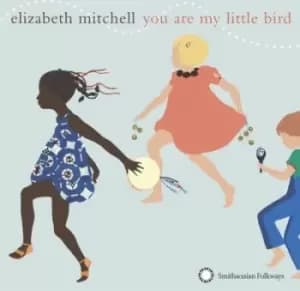 You are my little bird by Elizabeth Mitchell CD Album