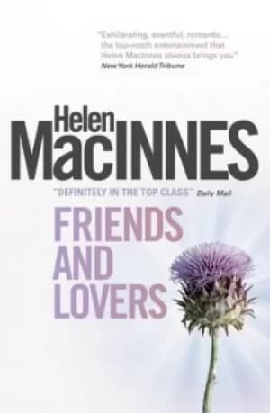 Friends and lovers by Helen MacInnes