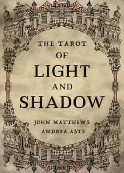 The Tarot of Light and Shadow by John Matthews