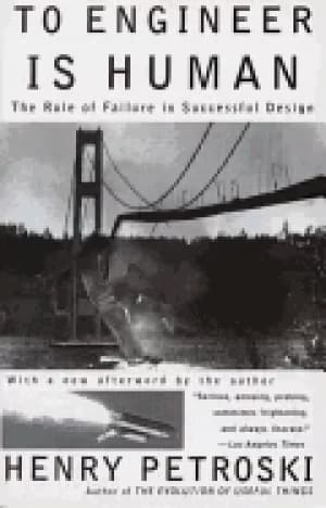 to engineer is human the role of failure in successful design