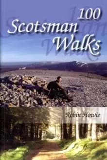 100 Scotsman Walks : From Hill to Glen and Riverside