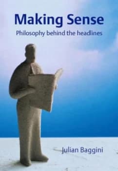 Making Sense by J. G Baggini Hardback