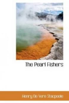 The Pearl Fishers by Henry De Vere Stacpoole Book