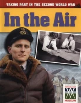 Taking Part in the Second World War. in the Air by Ann Kramer Paperback