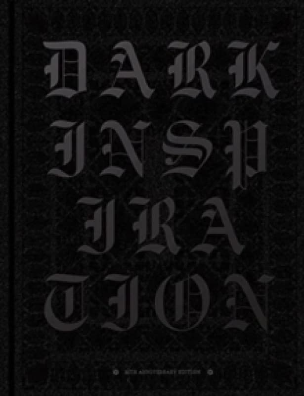 DARK INSPIRATION: 20th Anniversary Edition : Grotesque Illustrations, Art & Design Hardback