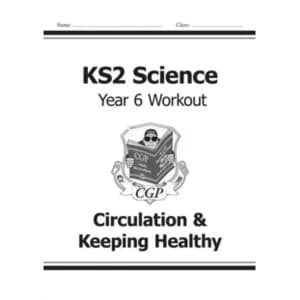 KS2 Science Year Six Workout: Circulation & Keeping Healthy by CGP Books (Paperback, 2014)