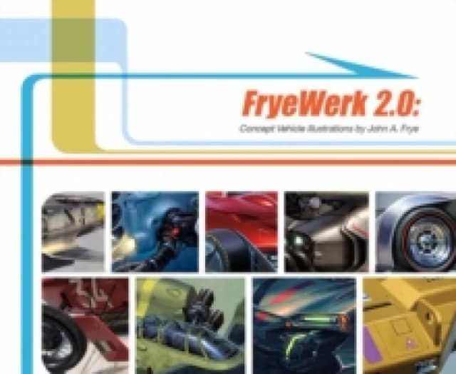 FryeWerk 2.0: Concept Vehicle Illustrations Hardback