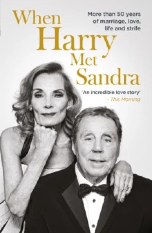 When Harry Met Sandra : Harry & Sandra Redknapp - Our Love Story: More than 50 years of marriage, love, life and strife Paperback / softback