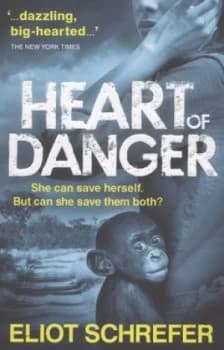 Heart of Danger by Eliot Schrefer Paperback