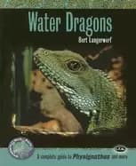 water dragons a complete guide to physignathus and more