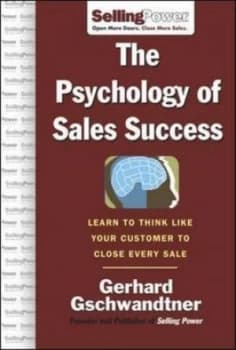 The Psychology of Sales Success by Gerhard Gschwandtner Paperback