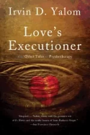 loves executioner and other tales of psychotherapy