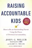 raising accountable kids how to be an outstanding parent using the power of