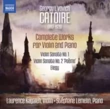 Georgy L'vovich Catoire: Complete Works for Violin and Piano