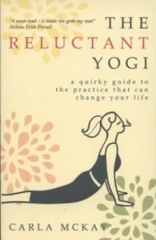 The Reluctant Yogi by Carla Mckay Paperback